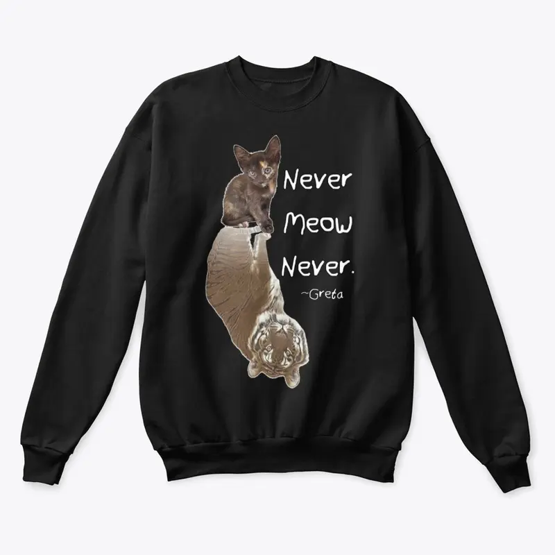 "Never Meow Never" - Greta